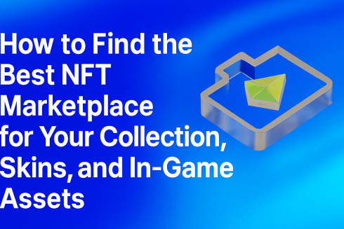 How to Find the Best NFT Marketplace for Your Collection, Skins, and In-Game Assets