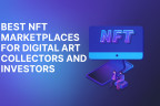 Best NFT Marketplaces for Digital Art Collectors and Investors